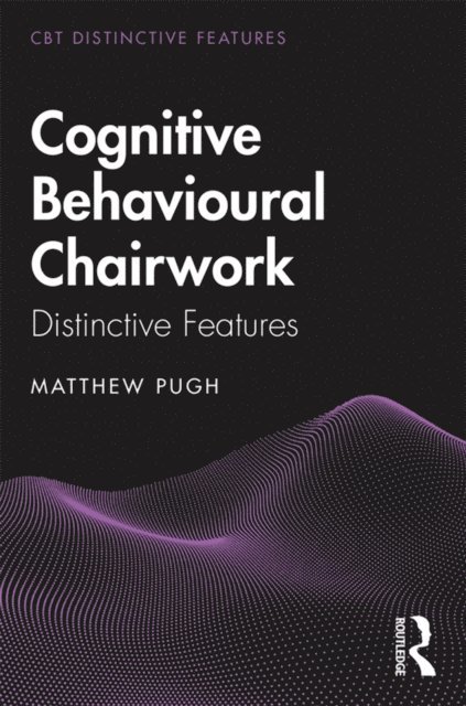 Matthew Pugh - Cognitive Behavioural Chairwork, E-bok