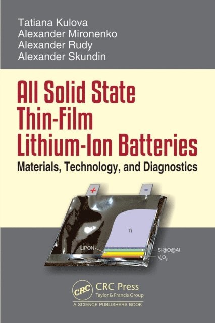 Alexander Miromemko, Alexander Rudy, Tatiana Kulova, Alexander Skundin - All Solid State Thin-Film Lithium-Ion Batteries, E-bok. Tillgänglighet: Lägg i varukorg