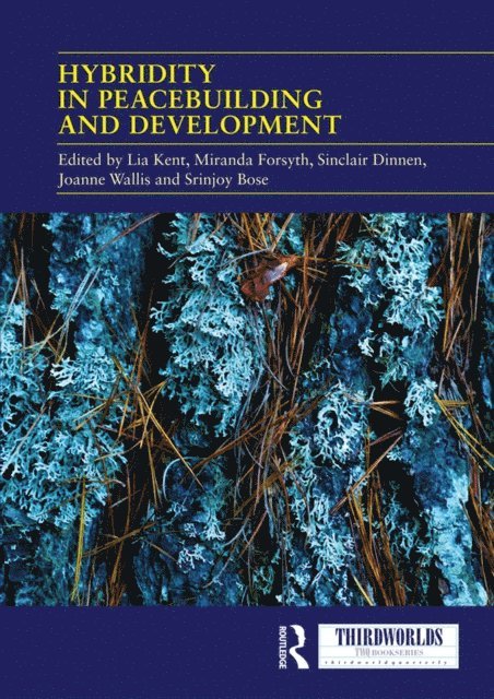 Srinjoy Bose, Joanne Wallis, Sinclair Dinnen, Miranda Forsyth, Lia Kent - Hybridity in Peacebuilding and Development, E-bok