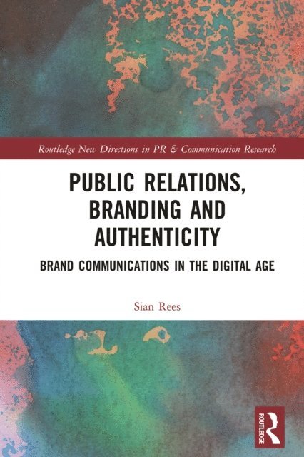 Sian Rees - Public Relations, Branding and Authenticity, E-bok