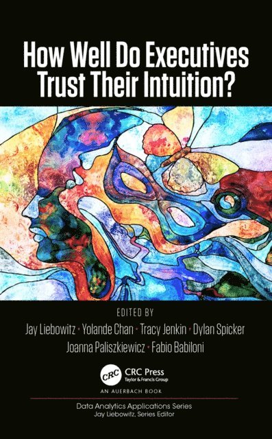 Fabio Babiloni, Joanna Paliszkiewicz, Dylan Spicker, Tracy Jenkin, Yolande Chan, Jay Liebowitz - How Well Do Executives Trust Their Intuition, E-bok