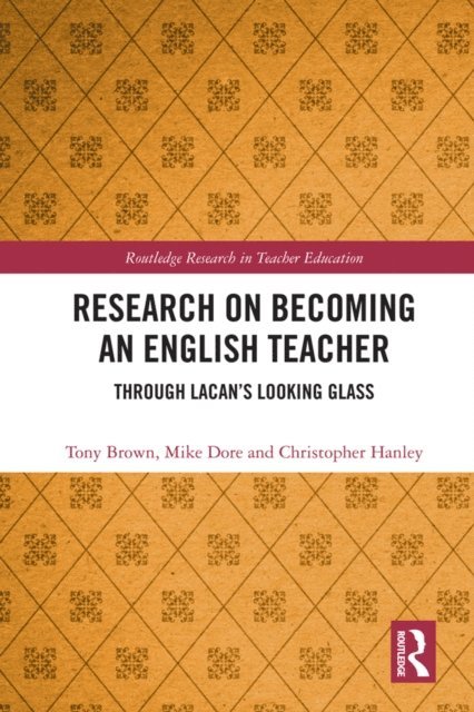Christopher Hanley, Mike Dore, Tony Brown - Research on Becoming an English Teacher, E-bok