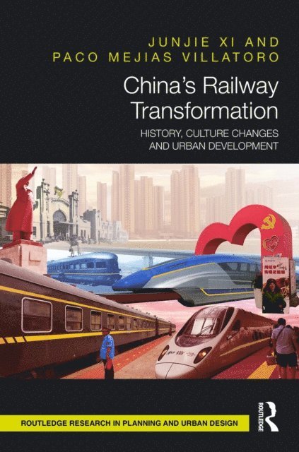 Paco Mejias Villatoro, Junjie Xi - China's Railway Transformation, E-bok