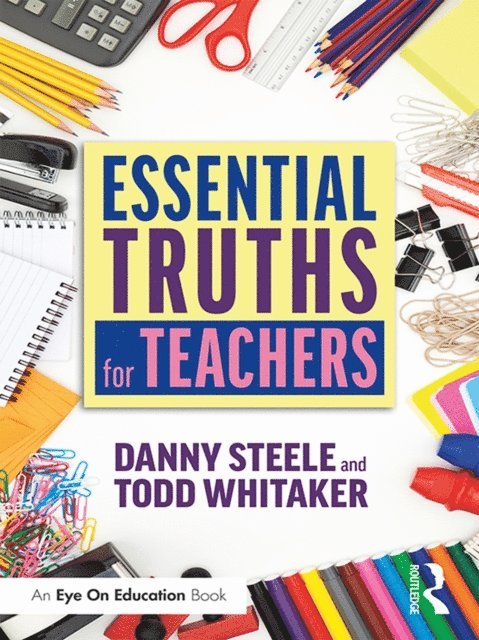 Todd Whitaker, Danny Steele - Essential Truths for Teachers, E-bok