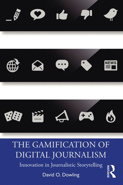 David O. Dowling - Gamification of Digital Journalism, E-bok