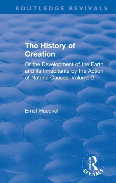 Ernst Haeckel - History of Creation, E-bok