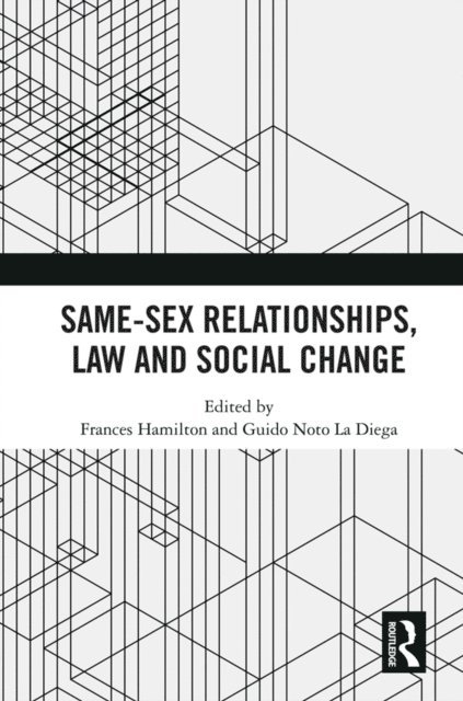Guido Noto La Diega, Frances Hamilton - Same-Sex Relationships, Law and Social Change, E-bok
