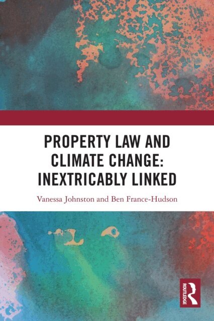 Ben France-Hudson, Vanessa Johnston - Property Law and Climate Change: Inextricably Linked, E-bok. Tillgänglighet: Lägg i varukorg
