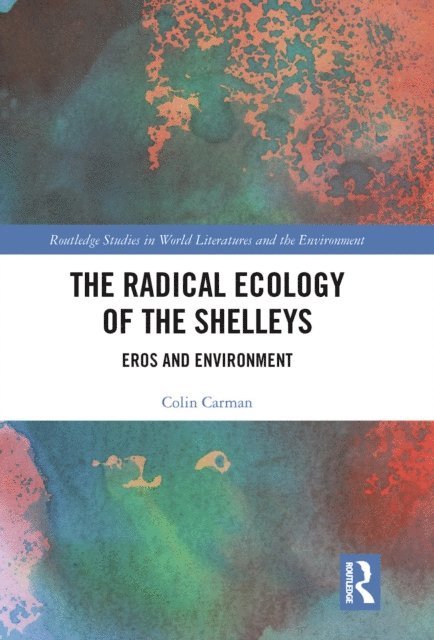 Colin Carman - Radical Ecology of the Shelleys, E-bok