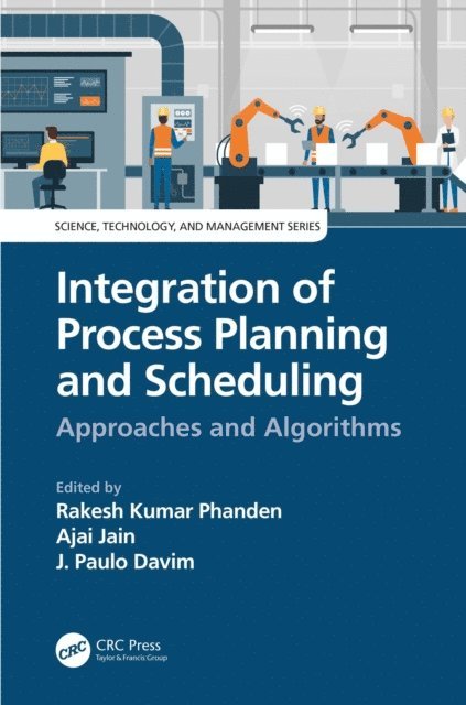 J. Paulo Davim, Ajai Jain, Rakesh Kumar Phanden - Integration of Process Planning and Scheduling, E-bok
