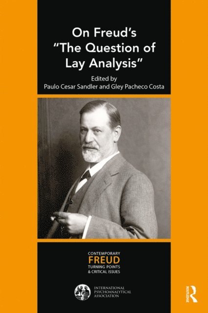 Gley Pacheco Costa, Paulo Cesar Sandler - On Freud's &quote;The Question of Lay Analysis&quote;, E-bok