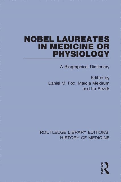 Ira Rezak, Marcia Meldrum, Daniel M. Fox - Nobel Laureates in Medicine or Physiology, E-bok