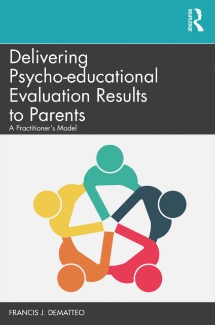 Francis J. DeMatteo - Delivering Psycho-educational Evaluation Results to Parents, E-bok. Tillgänglighet: Lägg i varukorg