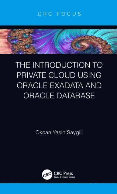Okcan Yasin Saygili - Introduction to Private Cloud using Oracle Exadata and Oracle Database, E-bok. Tillgänglighet: Lägg i varukorg
