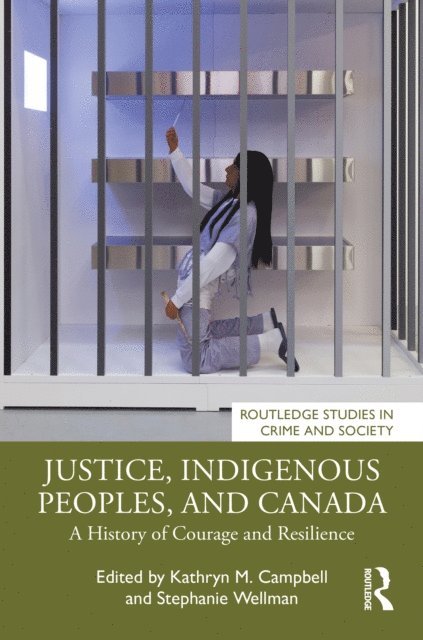 Stephanie Wellman, Kathryn M. Campbell - Justice, Indigenous Peoples, and Canada, E-bok