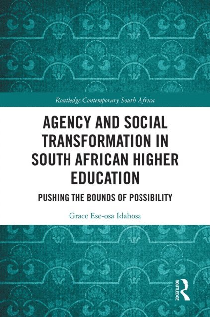Grace Ese-osa Idahosa - Agency and Social Transformation in South African Higher Education, E-bok