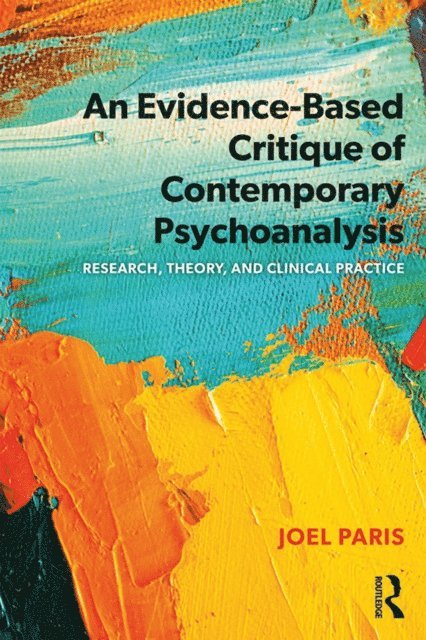 Joel Paris - Evidence-Based Critique of Contemporary Psychoanalysis, E-bok