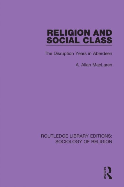 A. Allan MacLaren - Religion and Social Class, E-bok