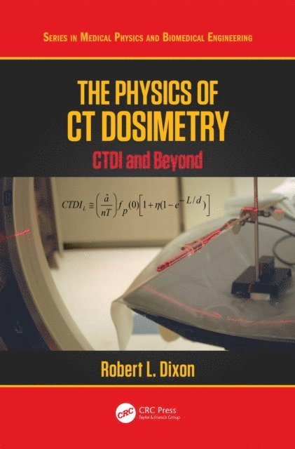 Robert L. Dixon - Physics of CT Dosimetry, E-bok
