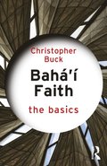 Baha?i Faith: The Basics