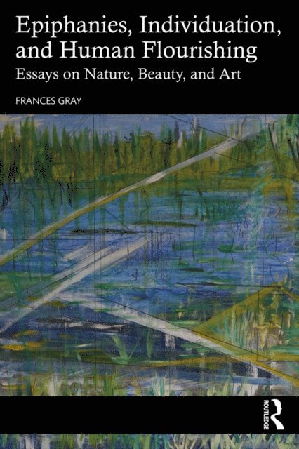 Frances Gray - Epiphanies, Individuation, and Human Flourishing, E-bok