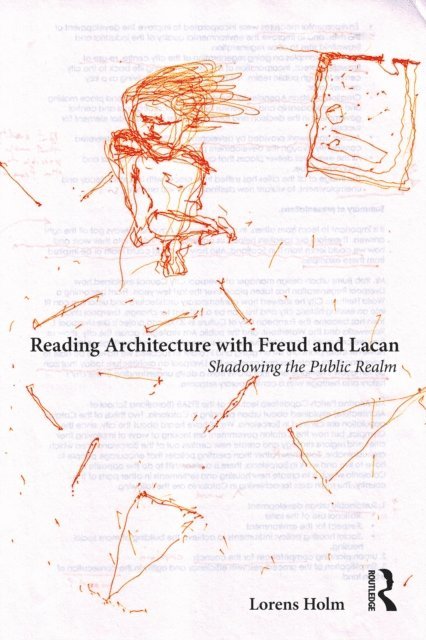 Lorens Holm - Reading Architecture with Freud and Lacan, E-bok