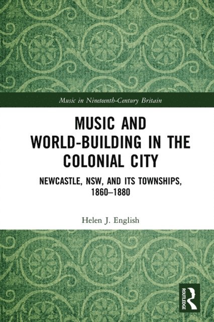 Helen English - Music and World-Building in the Colonial City, E-bok