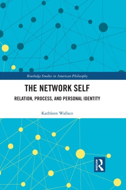 Kathleen Wallace - Network Self, E-bok