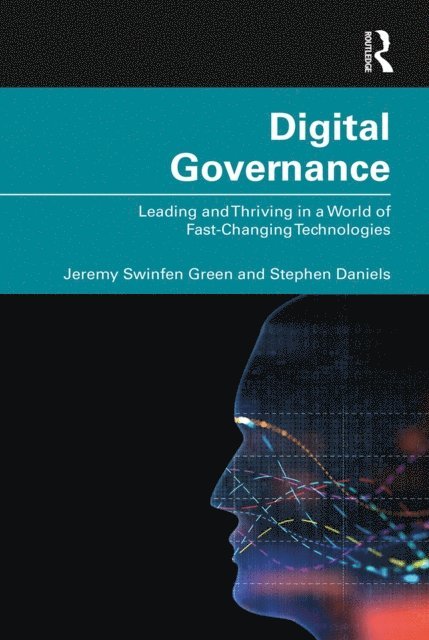Stephen Daniels, Jeremy Green - Digital Governance, E-bok