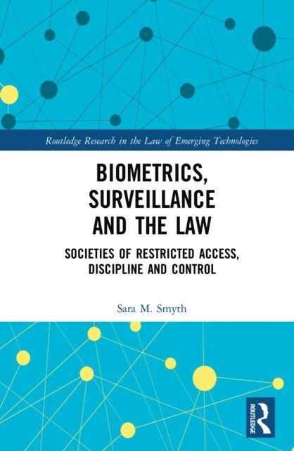 Sara Smyth - Biometrics, Surveillance and the Law, E-bok