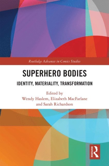 Sarah Richardson, Elizabeth MacFarlane, Wendy Haslem - Superhero Bodies, E-bok