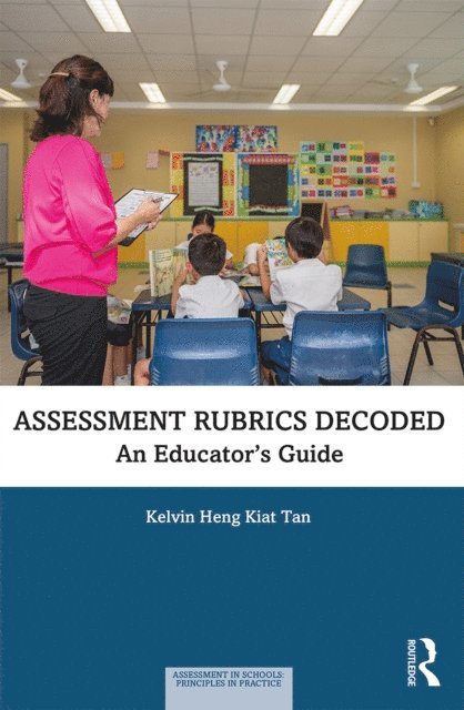 Kelvin Heng Kiat Tan - Assessment Rubrics Decoded, E-bok