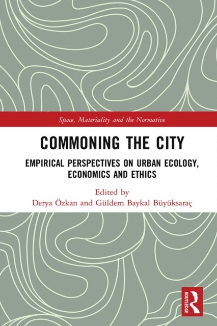 Guldem Baykal Buyuksarac, Derya Ozkan - Commoning the City, E-bok