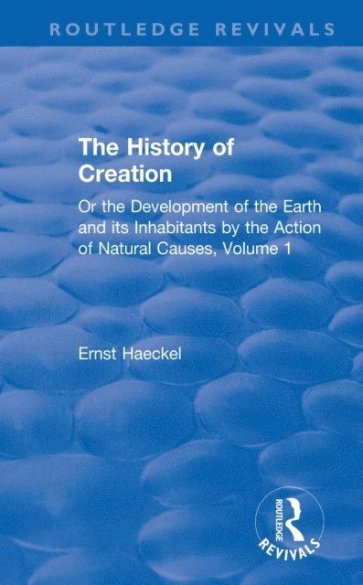 Ernst Haeckel - History of Creation, E-bok