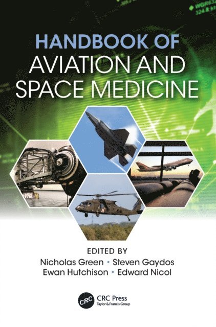 Ed Nicol, Ewan Hutchison, Steven Gaydos, Nicholas Green - Handbook of Aviation and Space Medicine, E-bok