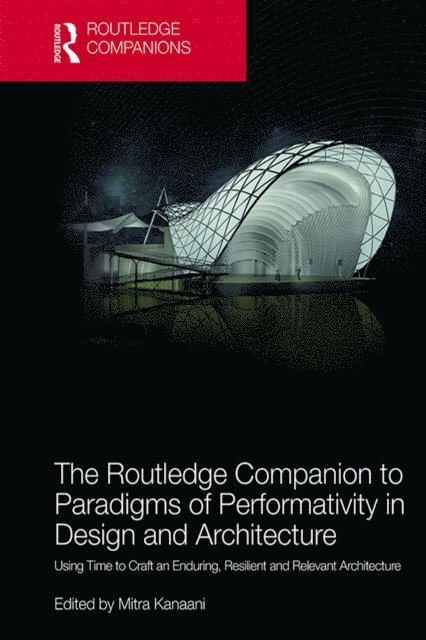 Mitra Kanaani - Routledge Companion to Paradigms of Performativity in Design and Architecture, E-bok