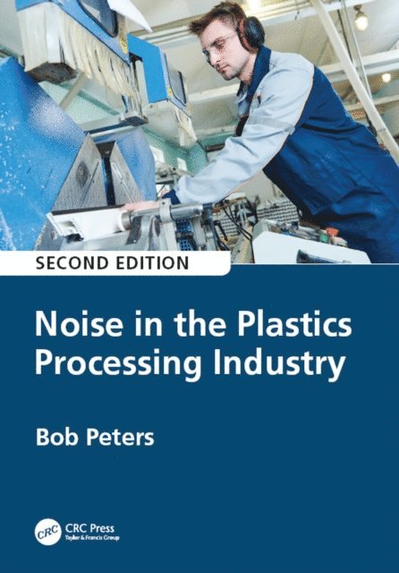 Robert Peters - Noise in the Plastics Processing Industry, E-bok