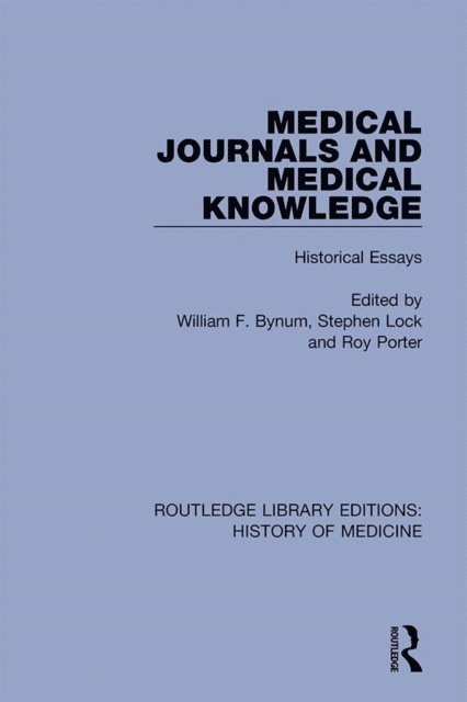 Roy Porter, Stephen Lock, William F. Bynum - Medical Journals and Medical Knowledge, E-bok
