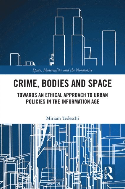 Miriam Tedeschi - Crime, Bodies and Space, E-bok