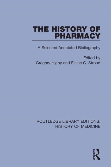 Elaine C. Stroud, Gregory Higby - History of Pharmacy, E-bok