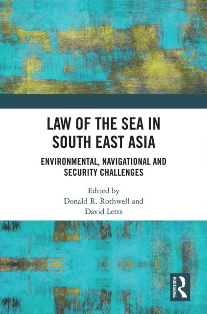David Letts, Donald R Rothwell - Law of the Sea in South East Asia, E-bok