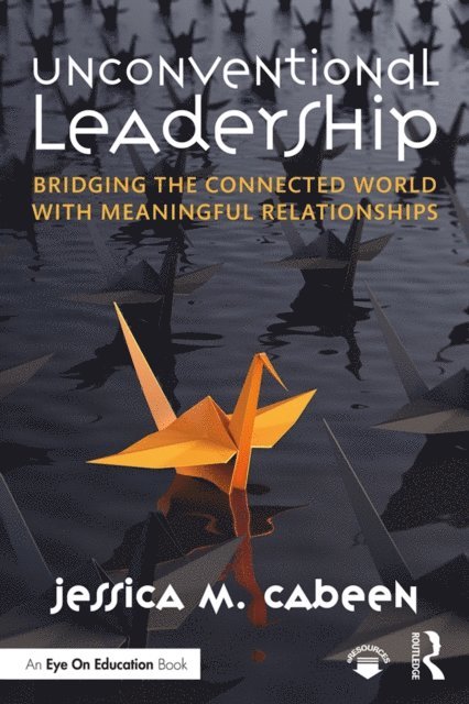 Jessica Cabeen - Unconventional Leadership, E-bok