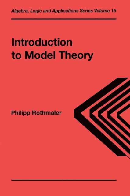 Philipp Rothmaler - Introduction to Model Theory, E-bok