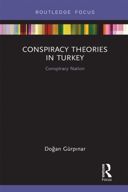 Dogan Gurpinar - Conspiracy Theories in Turkey, E-bok