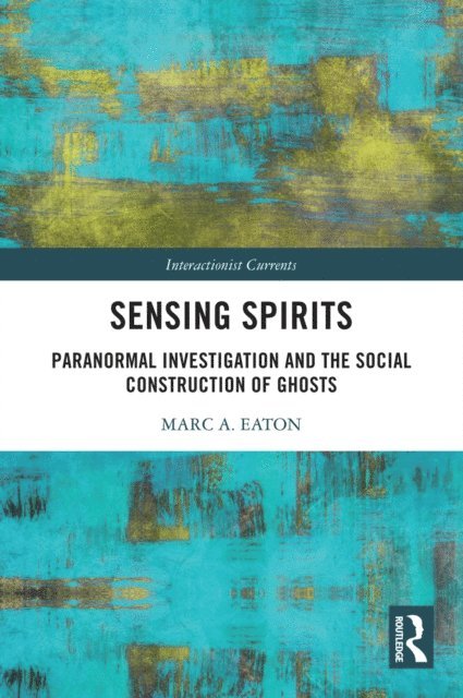 Marc A. Eaton - Sensing Spirits, E-bok