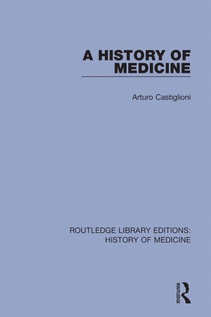 Arturo Castiglioni - History of Medicine, E-bok