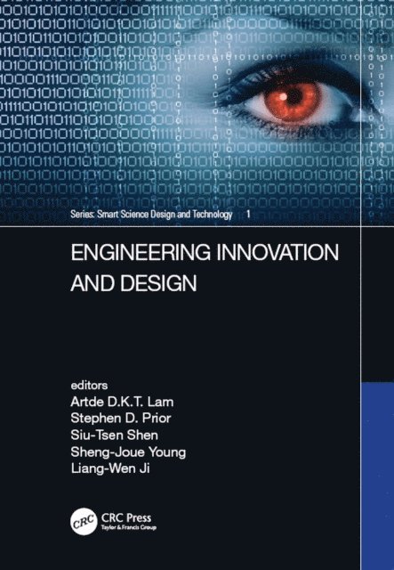 Liang-Wen Ji, Sheng-Joue Young, Siu-Tsen Shen, Stephen Prior, Artde Kin-Tak Lam - Engineering Innovation and Design, E-bok