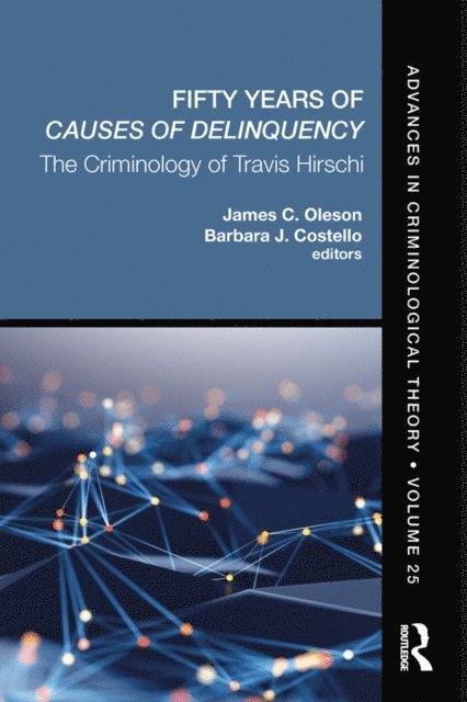 Barbara J. Costello, James C. Oleson - Fifty Years of Causes of Delinquency, Volume 25, E-bok