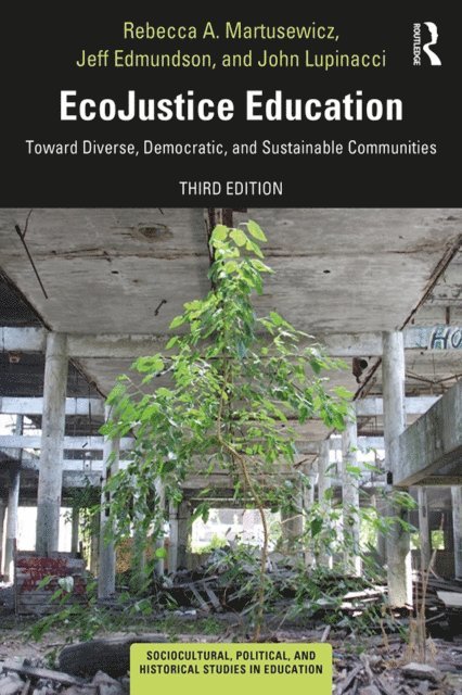 John Lupinacci, Jeff Edmundson, Rebecca A. Martusewicz - EcoJustice Education, E-bok