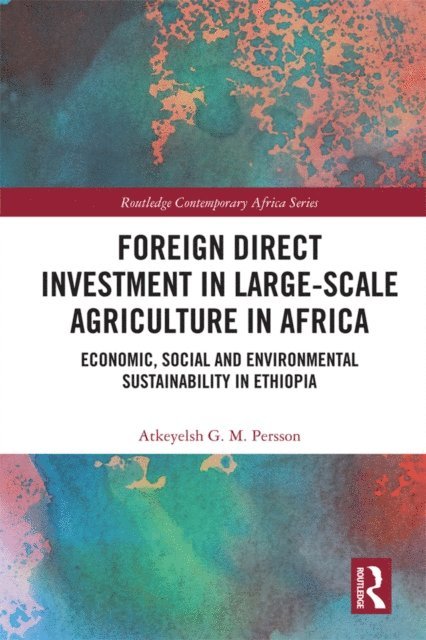 Atkeyelsh Persson - Foreign Direct Investment in Large-Scale Agriculture in Africa, E-bok